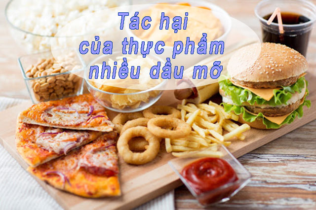 Giật mình với 7 tác hại thực phẩm nhiều dầu mỡ có thể gây ra