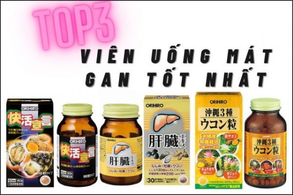 [REVIEW] Top 3 Viên uống mát gan của Nhật đang Hot nhất hiện nay