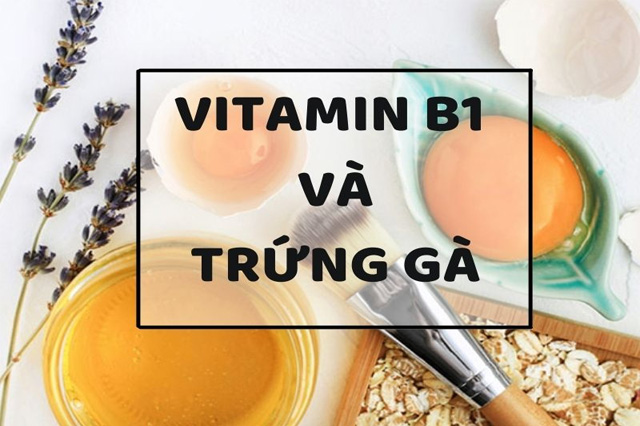 Vitamin B1 và trứng gà giúp làm trắng da