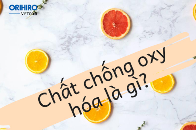 Chất chống Oxy hóa là gì?