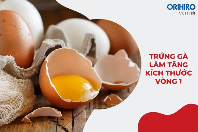 Trứng gà cũng góp phần quan trọng trong thực đơn giúp tăng vòng 1