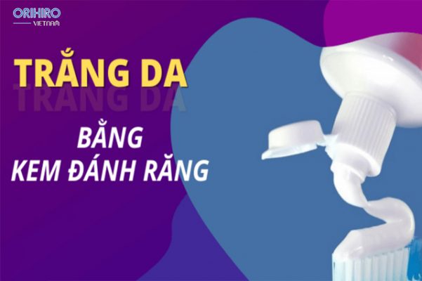 Mẹo làm trắng da bằng kem đánh răng hiệu quả tại nhà