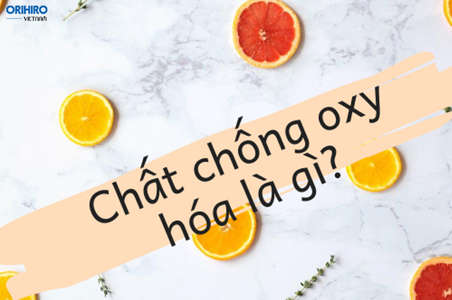 Chất chống Oxy hóa là gì?