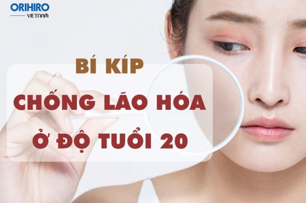 Tuyệt chiêu chống lão hóa ở tuổi 20 không nên bỏ qua