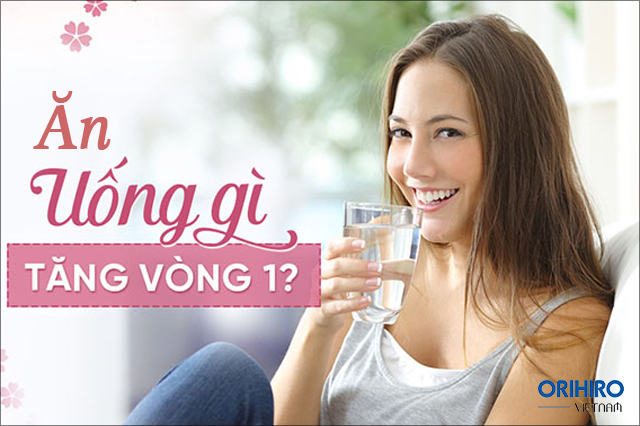  [Giải đáp] Nên ăn uống gì để tăng vòng 1 nhanh nhất?