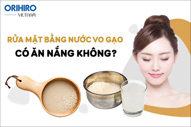 Rửa Mặt Bằng Nước Vo Gạo Có Ăn Nắng Không? Bí Quyết Giữ Da Trắng Sáng