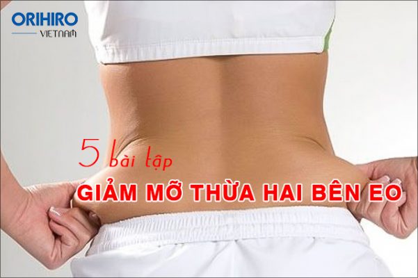 TOP 5 bài tập giảm mỡ thừa hai bên eo hiệu quả cho cả nam và nữ