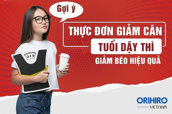 Gợi ý thực đơn giảm cân tuổi dậy thì an toàn, hiệu quả chỉ sau 1 tuần