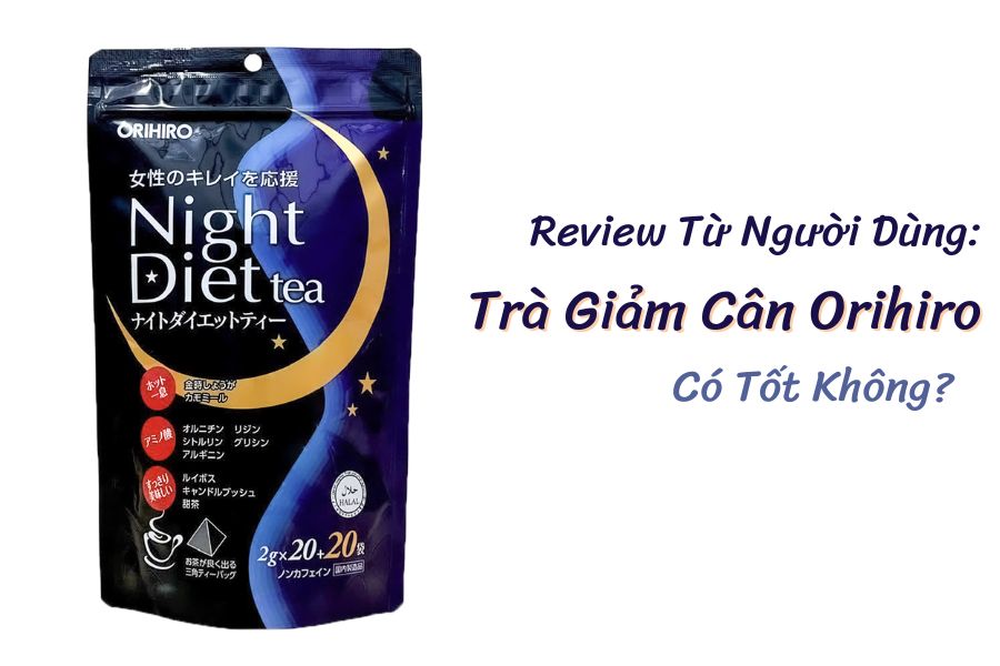 Review Thực Tế Từ Người Dùng: Trà Giảm Cân Orihiro Có Tốt Không?